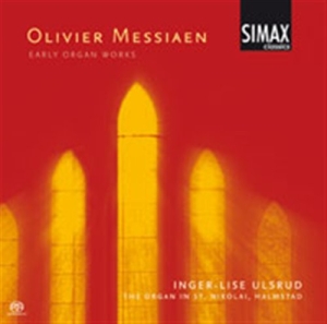 Messiaen Olivier - Early Organ Works in der Gruppe MUSIK / SACD / Klassiskt bei Bengans Skivbutik AB (460178)