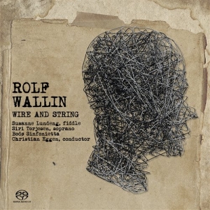 Rolf Wallin - Wire And String in der Gruppe MUSIK / SACD / Klassiskt bei Bengans Skivbutik AB (460706)