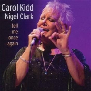 Kidd Carol / Clark Nigel - Tell Me Once Again in der Gruppe MUSIK / SACD / Jazz/Blues bei Bengans Skivbutik AB (460849)