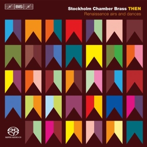Stockholm Chamber Brass - Then - Renaissance Airs And Dances in der Gruppe MUSIK / SACD / Klassiskt bei Bengans Skivbutik AB (461268)