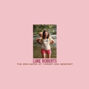 Roberts Luke - The Iron Gates At Throop And N Ewpo in der Gruppe Övrigt /  bei Bengans Skivbutik AB (481034)
