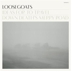 Loosegoats - Ideas For To Travel Down Death's Me in der Gruppe VINYL bei Bengans Skivbutik AB (481852)