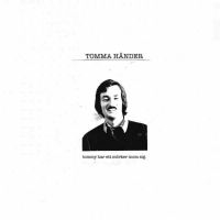 Tomma Händer - Tommy Har Ett Mörker Inom Sig / Fol in der Gruppe Labels / Gaphals / Tomma HÃ¤nder bei Bengans Skivbutik AB (482226)