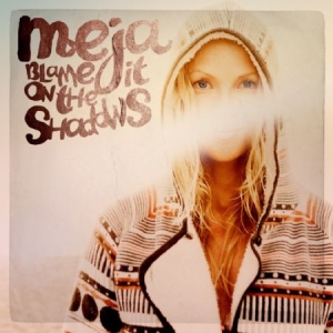 Meja - Blame It On The Shadows in der Gruppe CD bei Bengans Skivbutik AB (482790)