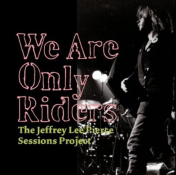 Various Artists - We Are Only Riders - Jeffrey Lee Pi in der Gruppe Övrigt / bei Bengans Skivbutik AB (484662)