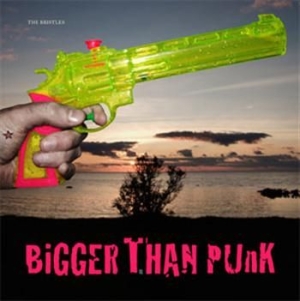 Bristles - Bigger Than Punk in der Gruppe VINYL / Vinyl Punk bei Bengans Skivbutik AB (485006)