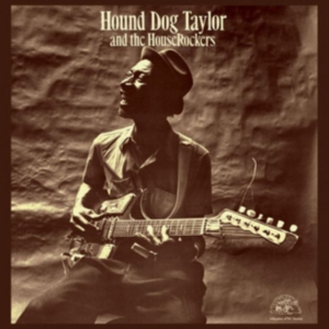 Hound Dog Taylor - Hound Dog Taylor And The Houserocke in der Gruppe VINYL / Blues,Jazz bei Bengans Skivbutik AB (485569)
