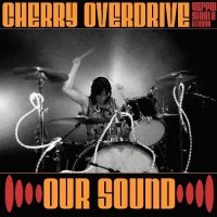 Cherry Overdrive - Our Sound in der Gruppe VINYL / Pop-Rock bei Bengans Skivbutik AB (485936)