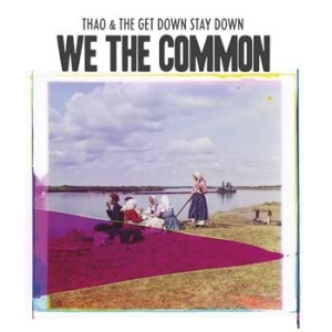 Thao And The Get Down Stay Down - We The Common in der Gruppe VINYL bei Bengans Skivbutik AB (486500)