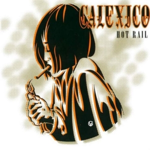Calexico - Hot Rail in der Gruppe VINYL / Pop-Rock bei Bengans Skivbutik AB (487068)