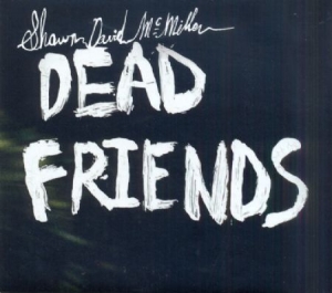 Mc Millen Shawn David - Dead Friends in der Gruppe VINYL / Rock bei Bengans Skivbutik AB (489308)