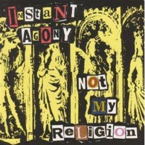 Instant Agony - Not My Religion in der Gruppe VINYL / Rock bei Bengans Skivbutik AB (489591)