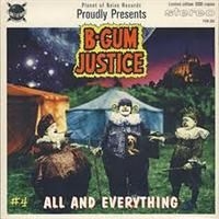 B-Gum Justice - All And Everything in der Gruppe VINYL bei Bengans Skivbutik AB (489698)