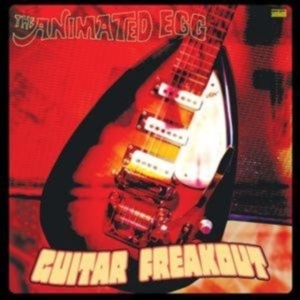 Animated Egg - Guitar Freakout in der Gruppe UNSERE TIPPS / Klassiska lablar / Sundazed / Sundazed Vinyl bei Bengans Skivbutik AB (490817)
