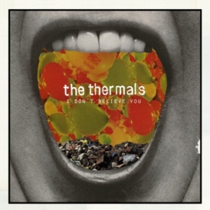 Thermals The - I Don't Believe You - 7 Inch in der Gruppe VINYL / Pop-Rock bei Bengans Skivbutik AB (491434)