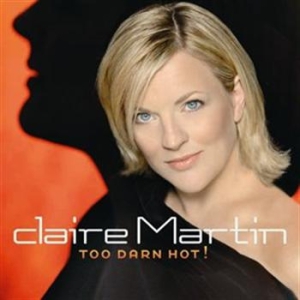 Claire Martin - Too Darn Hot! in der Gruppe VINYL / Jazz/Blues bei Bengans Skivbutik AB (492548)