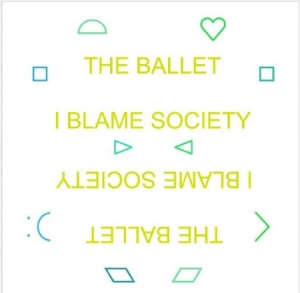 Ballet - I Blame The Society in der Gruppe VINYL / Pop bei Bengans Skivbutik AB (492901)
