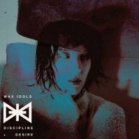 Wax Idols - Discipline & Desire in der Gruppe VINYL / Pop-Rock bei Bengans Skivbutik AB (493234)