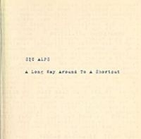 Sic Alps - A Long Way Around To A Shortcut in der Gruppe VINYL / Pop-Rock bei Bengans Skivbutik AB (495366)