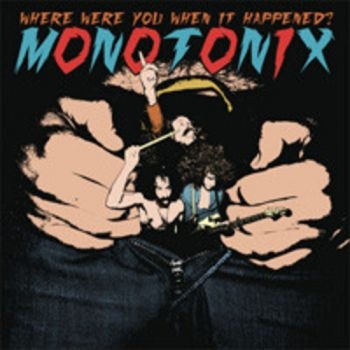Monotonix - Where Were You When It Happened? in der Gruppe VINYL / Rock bei Bengans Skivbutik AB (495372)