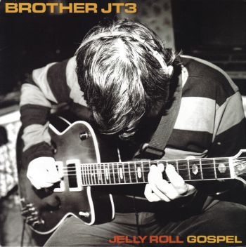 Brother Jt3 - Jelly Roll Gospel in der Gruppe VINYL / Pop bei Bengans Skivbutik AB (496353)