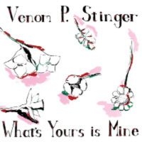 Venom P. Stinger - What's Yours Is Mine in der Gruppe VINYL / Pop-Rock bei Bengans Skivbutik AB (500179)