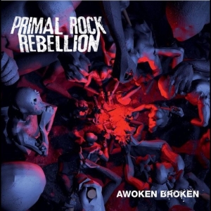Primal Rock Rebellion - Awoken Broken in der Gruppe CD / Hårdrock bei Bengans Skivbutik AB (501145)