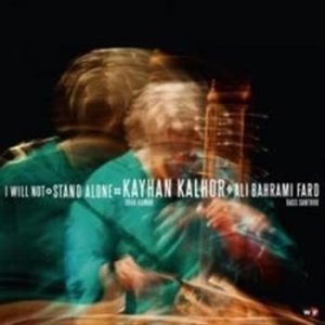 Kayhan Kalhor - I Will Not Stand Alone in der Gruppe CD / World Music bei Bengans Skivbutik AB (501393)