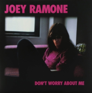 Joey Ramone - Don't Worry About Me in der Gruppe CD / Pop-Rock bei Bengans Skivbutik AB (501512)