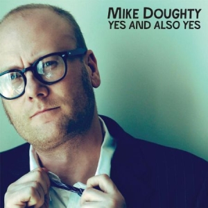 Doughty Mike - Yes And Also Yes in der Gruppe CD / Rock bei Bengans Skivbutik AB (501772)