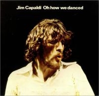 Capaldi Jim - Oh How We Danced in der Gruppe Labels /  bei Bengans Skivbutik AB (501927)