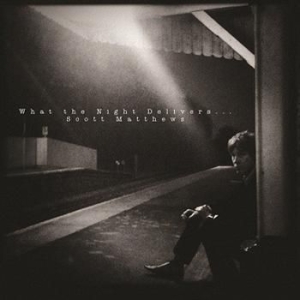 Matthews Scott - What The Night Delivers in der Gruppe CD / Pop-Rock bei Bengans Skivbutik AB (502894)