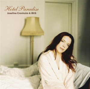 Cronholm Josefine & Ibis - Hotel Paradise in der Gruppe CD / Jazz bei Bengans Skivbutik AB (503410)