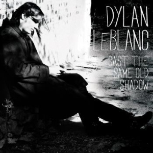 Dylan Leblanc - Cast The Same Old Shadow in der Gruppe CD / Pop-Rock bei Bengans Skivbutik AB (503496)