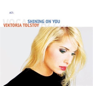 Tolstoy Viktoria - Shining On You in der Gruppe Minishops / Viktoria Tolstoy bei Bengans Skivbutik AB (504586)
