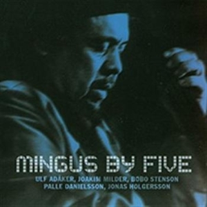 Adåker/ Milder/ Stenson/ Danielsson - Mingus By Five in der Gruppe CD bei Bengans Skivbutik AB (505872)