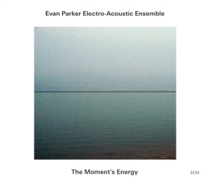 Evan Parker Electro-Acoustic Ensemb - The Moment's Energy in der Gruppe CD / Jazz bei Bengans Skivbutik AB (506124)