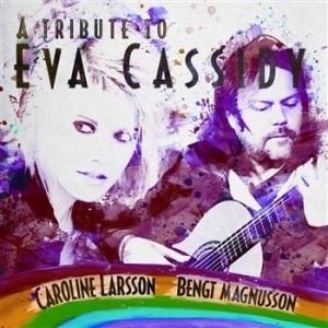 Larsson Caroline & Magnusson Bengt - A Tribute To Eva Cassidy in der Gruppe CD bei Bengans Skivbutik AB (506647)