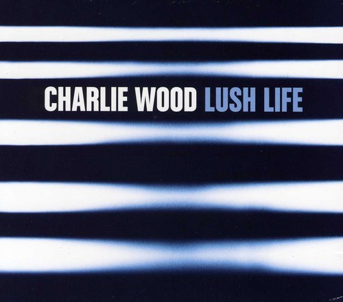 Wood Charlie - Lush Life in der Gruppe CD / Jazz/Blues bei Bengans Skivbutik AB (507136)