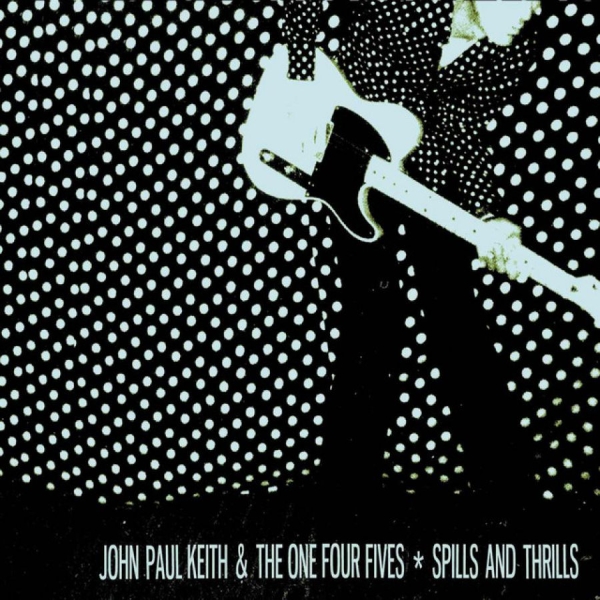 Keith John Paul And The One Four Fi - Spills And Thrills in der Gruppe CD / Rock bei Bengans Skivbutik AB (507200)