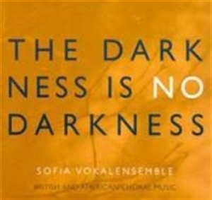 Sofia Vokalensemble - The Darkness Is No Darkness in der Gruppe Externt_Lager / Naxoslager bei Bengans Skivbutik AB (507226)