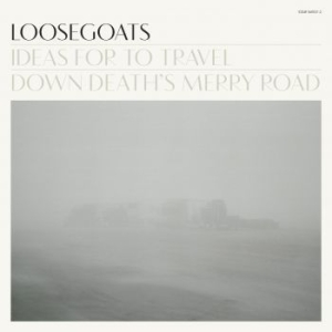 Loosegoats - Ideas For To Travel Down Death's Me in der Gruppe CD / Pop-Rock bei Bengans Skivbutik AB (507930)