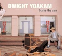 Yoakam Dwight - Blame The Vain in der Gruppe CD / Country bei Bengans Skivbutik AB (509864)