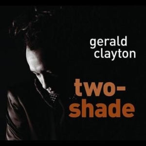 Clayton Gerald - Two-Shade in der Gruppe CD / Jazz/Blues bei Bengans Skivbutik AB (509909)