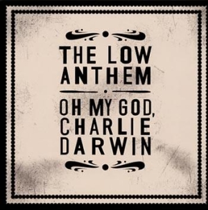 Low Anthem - Oh My God, Charlie Darwin in der Gruppe CD bei Bengans Skivbutik AB (510067)