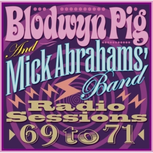 Blodwyn Pig & Mick Abrahams Band - Radio Sessions 1969-1971 in der Gruppe CD / Pop-Rock bei Bengans Skivbutik AB (510156)