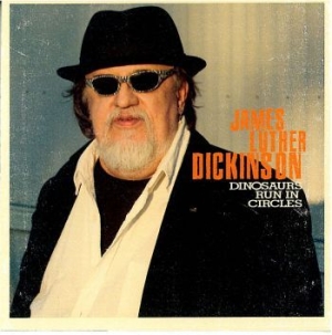 Dickinson James Luther - Dinosaurs Run In Circles in der Gruppe CD / Country,Jazz bei Bengans Skivbutik AB (510296)