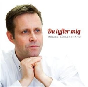 Järlestrand Mikael - Du Lyfter Mig in der Gruppe CD / Övrigt bei Bengans Skivbutik AB (510628)
