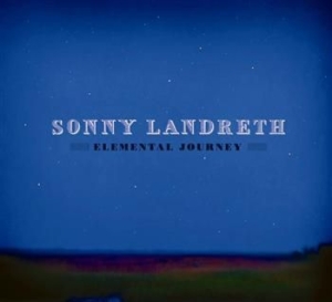 Landreth Sonny - Elemental Journey in der Gruppe CD bei Bengans Skivbutik AB (510943)