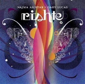 Akhtar Najma/Gary Lucas - Rishte in der Gruppe CD / Elektroniskt bei Bengans Skivbutik AB (511001)